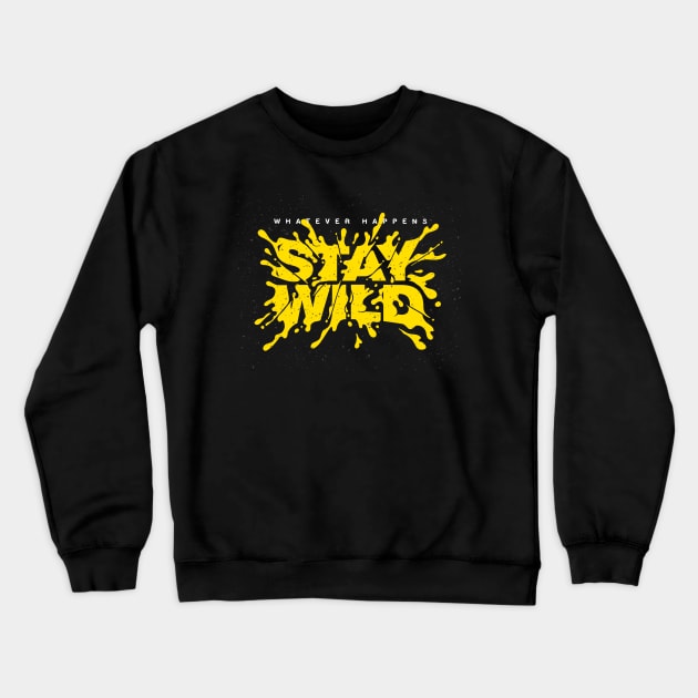 stay wild Crewneck Sweatshirt by PG